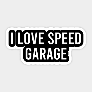 I LOVE SPEED GARAGE Sticker